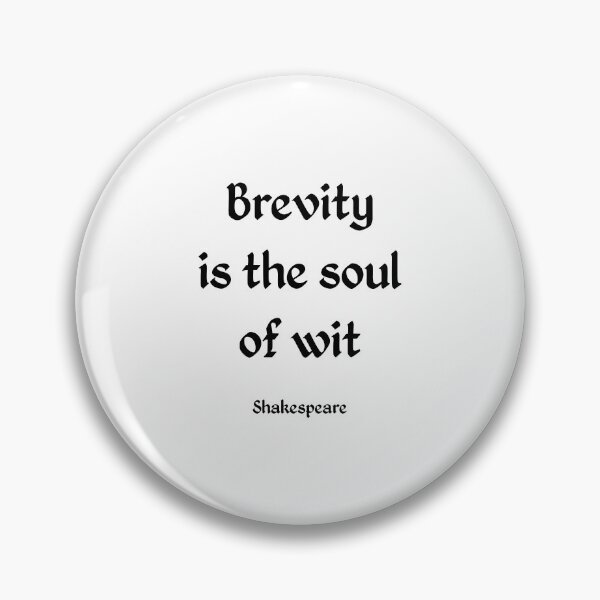 Item preview,  Brevity is the soul of wit Shakespeare quotes designed and sold by Inspirationmotivation.