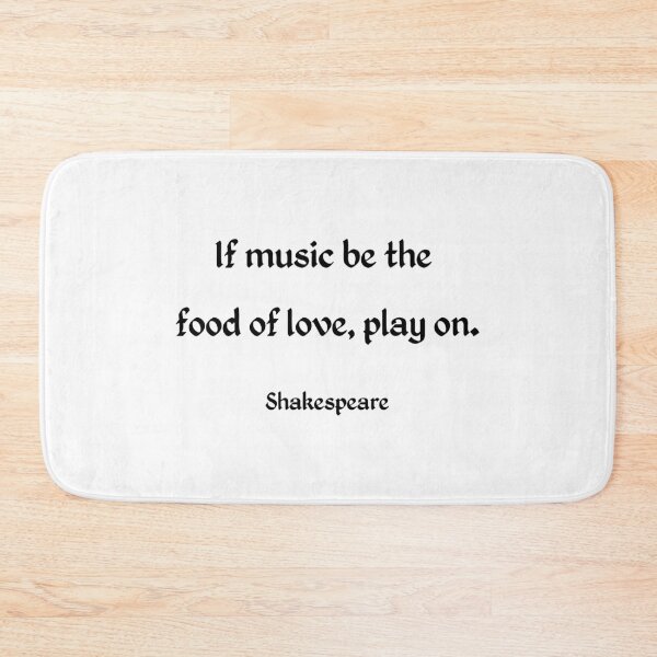 Item preview, If music be the food of love, play on. - Shakespeare quote designed and sold by Inspirationmotivation.