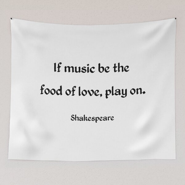 Item preview, If music be the food of love, play on. - Shakespeare quote designed and sold by Inspirationmotivation.