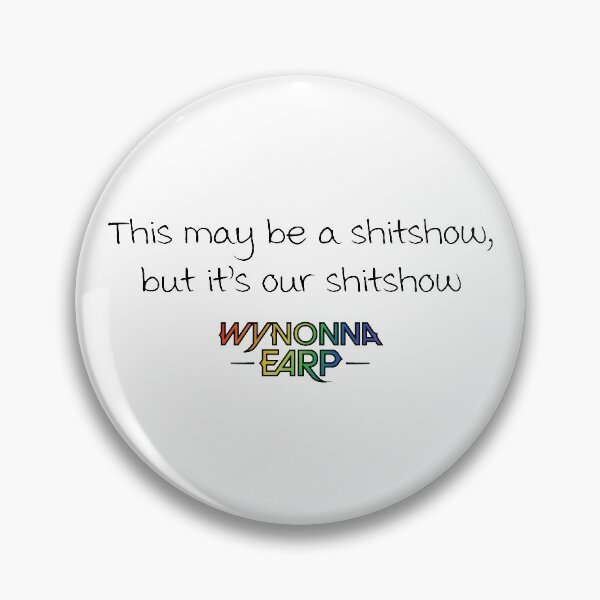Item preview, Wynonna Earp Shitshow designed and sold by brav008.
