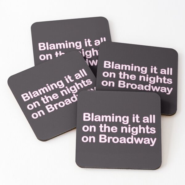 Item preview, "blaming it all on the nights on broadway" designed and sold by Feel-GoodPrints.
