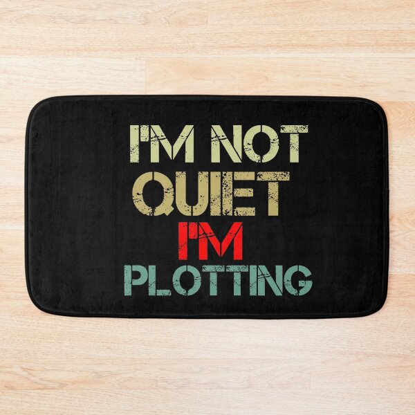 Item preview, Im Not Quiet Im Plotting designed and sold by Wideworld.