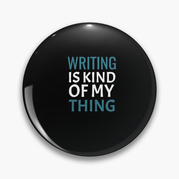 Item preview, Copy of Writing Is Kind Of My Thing  designed and sold by Wideworld.