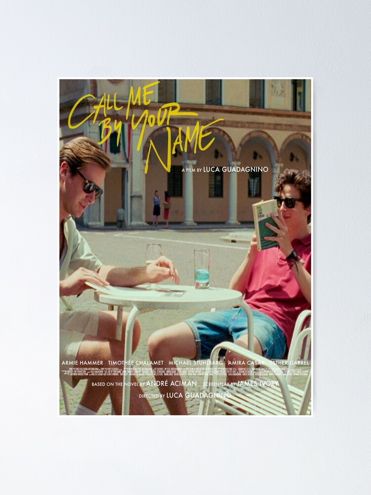 Call Me By Your Name Alternate Film Poster Poster By Arudgard Redbubble