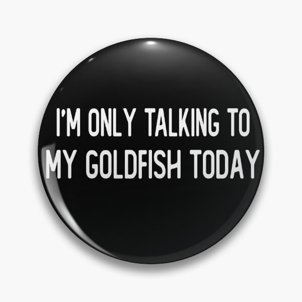 Item preview, i m only talking to my goldfish today funny face masks saying designed and sold by alaechamlal.