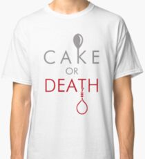 Cake or Death?! Classic T-Shirt