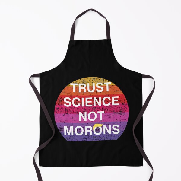 Item preview, Trust science not morons designed and sold by Mirnamar.
