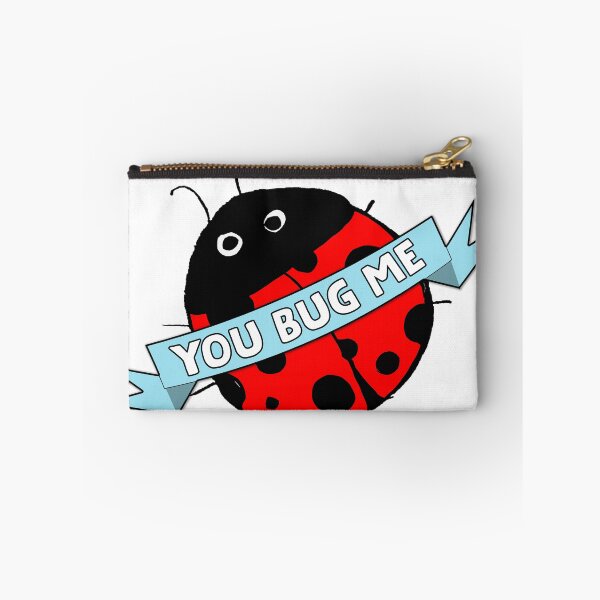 Item preview, You Bug Me designed and sold by Kmizzle.