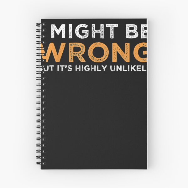 Item preview, I May Be Wrong But It's Highly Unlikely designed and sold by JPKallas.