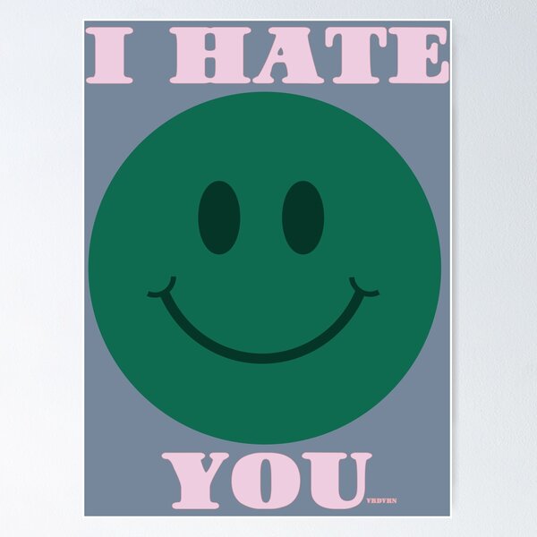 Item preview, i hate you  designed and sold by vrdvkn.