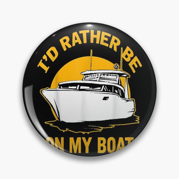 Item preview, I'd Rather Be On My Boat designed and sold by JPKallas.