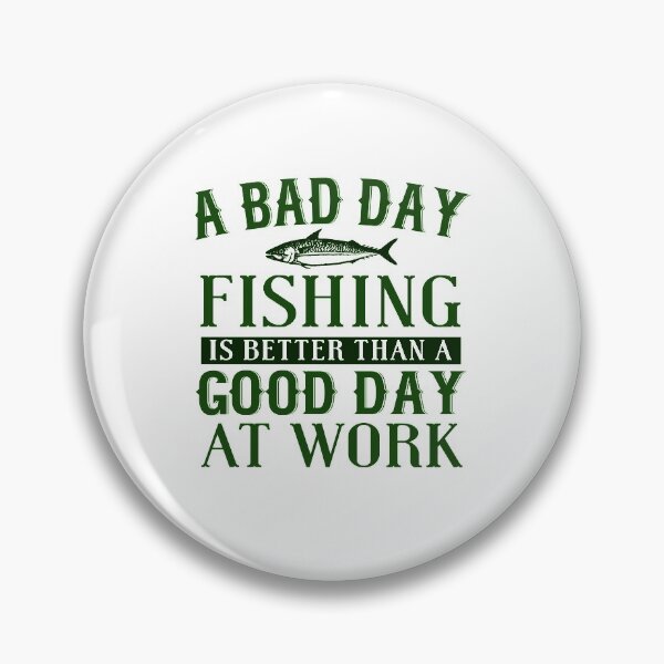Item preview, Fishing gift - A bad day fishing is better than a good day at work designed and sold by ETIndustries.