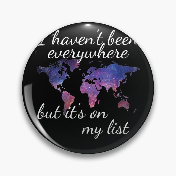 Item preview, I Haven't Been Everywhere But Its On My List designed and sold by JPKallas.