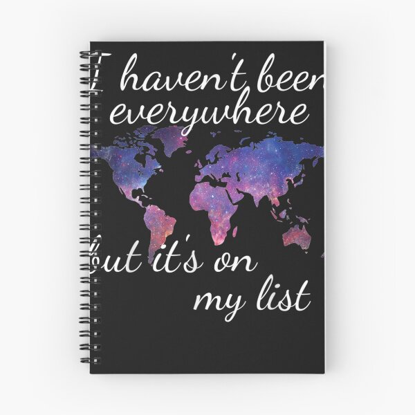 Item preview, I Haven't Been Everywhere But Its On My List designed and sold by JPKallas.