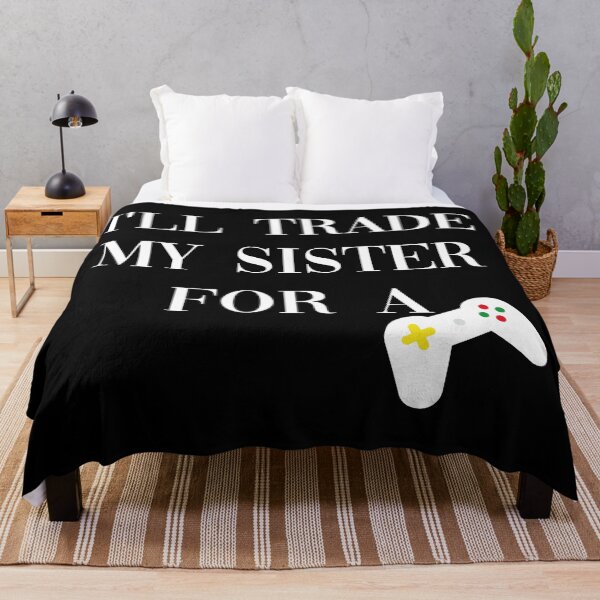 Item preview, Ill Trade My Sister For A Video Game designed and sold by All in One Design.