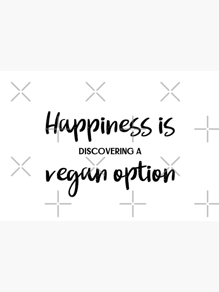 Happiness is Discovering a Vegan Option by nikkihstokes