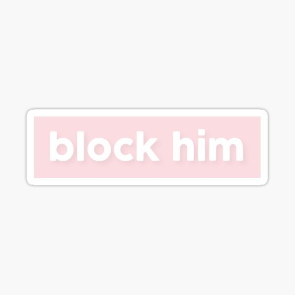 call her daddy block him sticker // pink Sticker