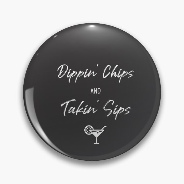 Item preview, Dippin' Chips And Takin' Sips designed and sold by EricJP.