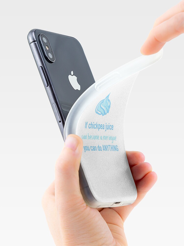 Alternate view of If Chickpea Juice Can Become a Meringue You Can Do Anything iPhone Case & Cover