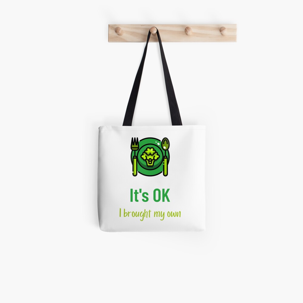 It's OK I Brought My Own Vegan Food Lovers Tote Bag