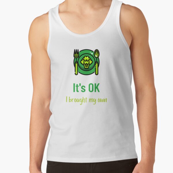 It's OK I Brought My Own Tank Top