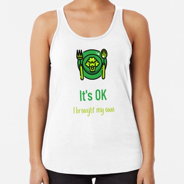 It's OK I Brought My Own Racerback Tank Top