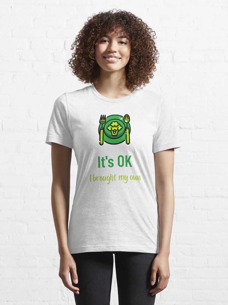 Alternate view of It's OK I Brought My Own Vegan Food Lovers Essential T-Shirt