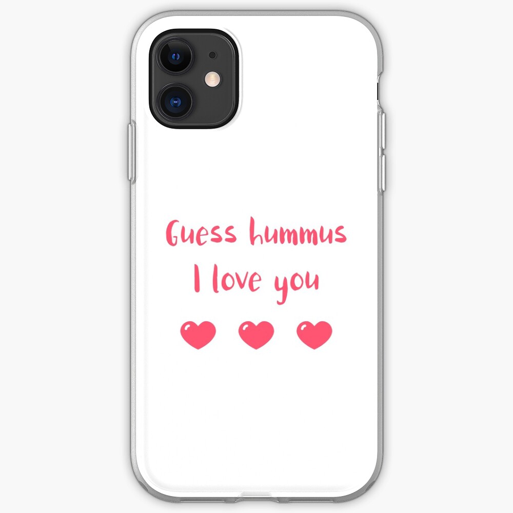 Guess Hummus I Love You iPhone Case