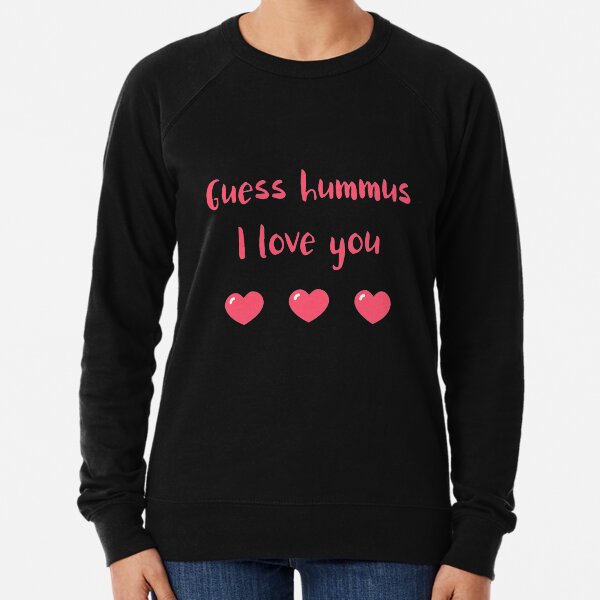 Guess Hummus I Love You Lightweight Sweatshirt