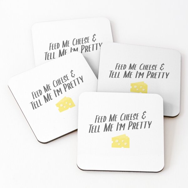 Item preview, Feed Me Cheese & Tell Me I'm Pretty designed and sold by EricJP.
