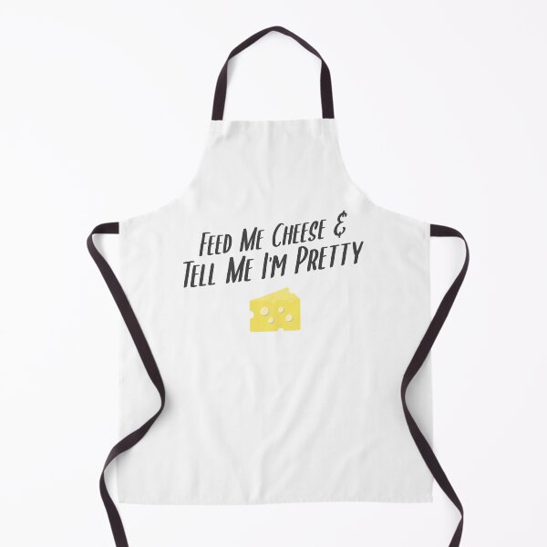 Item preview, Feed Me Cheese & Tell Me I'm Pretty designed and sold by EricJP.