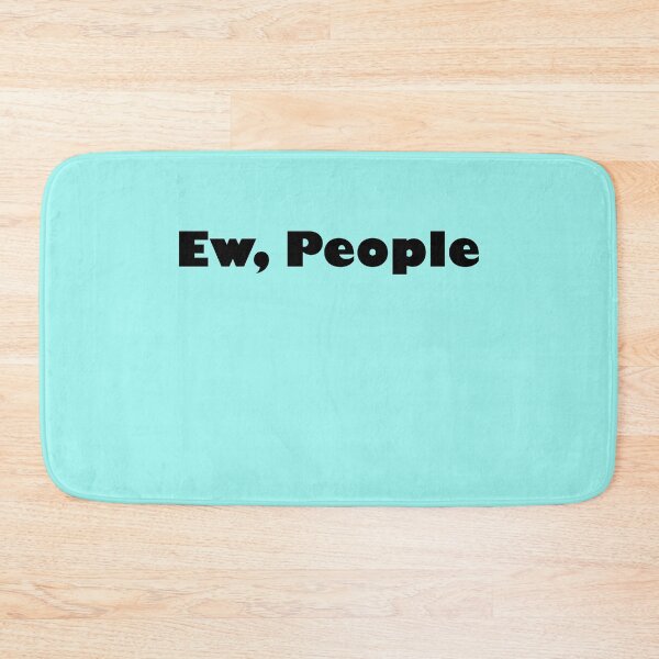 Item preview, Ew. People. designed and sold by Snootstore.