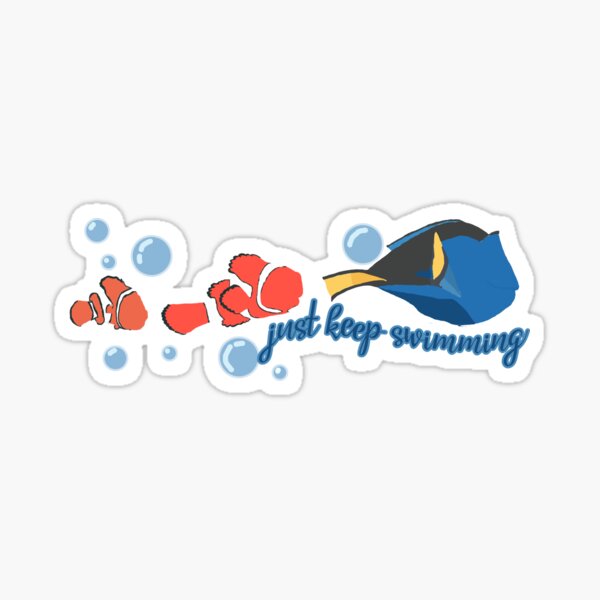 just keep swimming Sticker