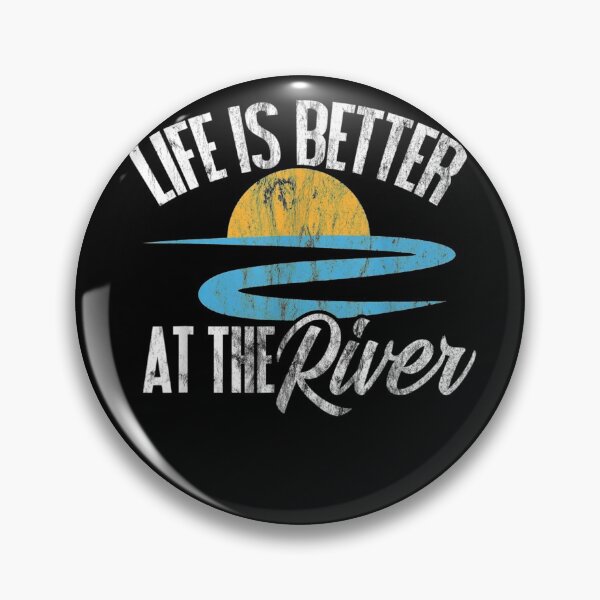 Item preview, Life Is Better At The River designed and sold by JPKallas.