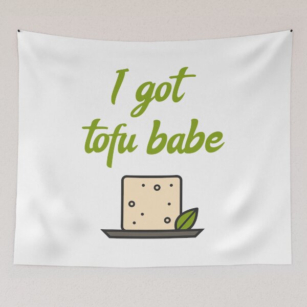 Item preview, I Got Tofu Babe Vegan Plant Based Food Lovers Humor designed and sold by Sweevy Swag.