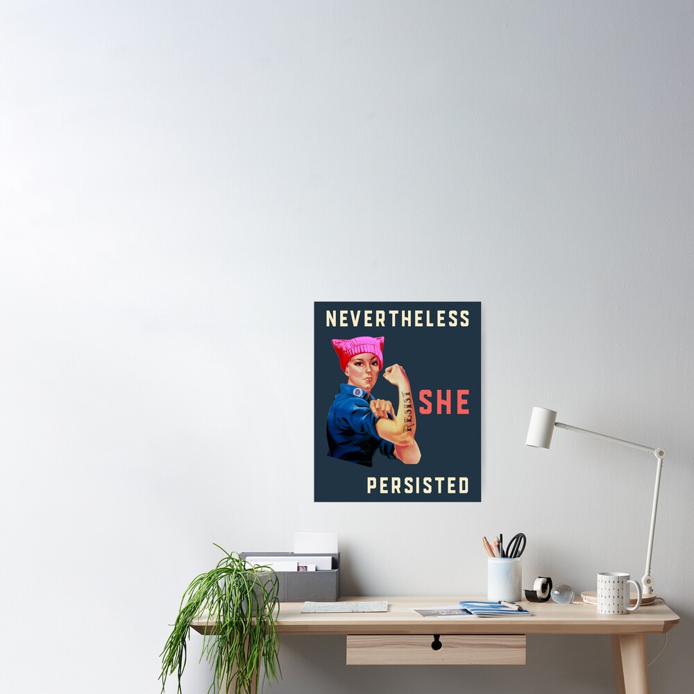 Nevertheless She Persisted. Resist with Rosie the Riveter Poster