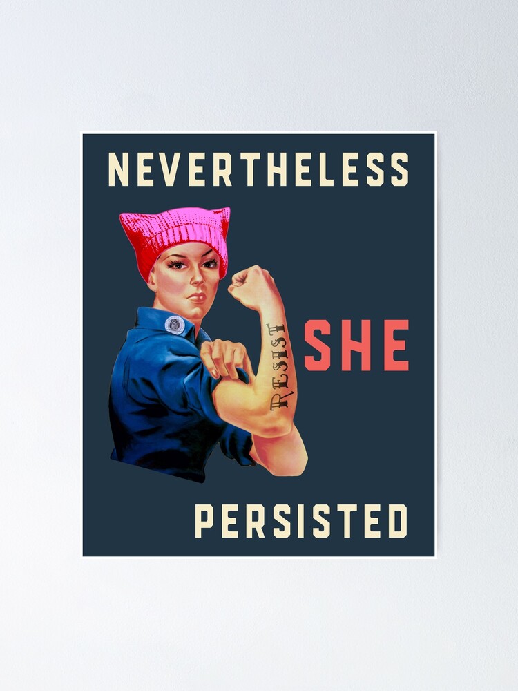 Alternate view of Nevertheless She Persisted. Resist with Rosie the Riveter Poster