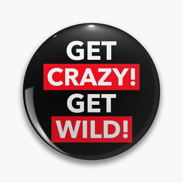 Item preview, Get Crazy Get Wild designed and sold by metal-works.