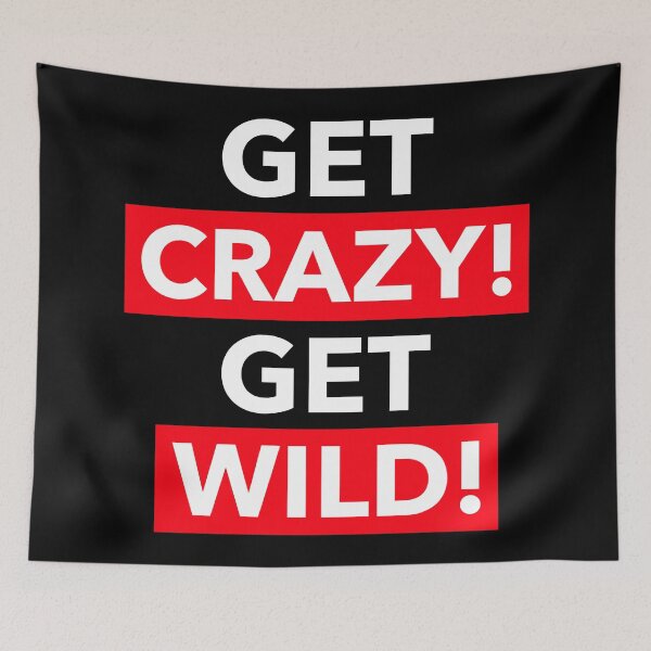 Item preview, Get Crazy Get Wild designed and sold by metal-works.