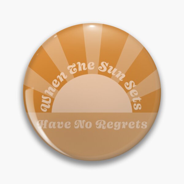 Item preview, when the sun sets have no regrets designed and sold by Jaz-ai.