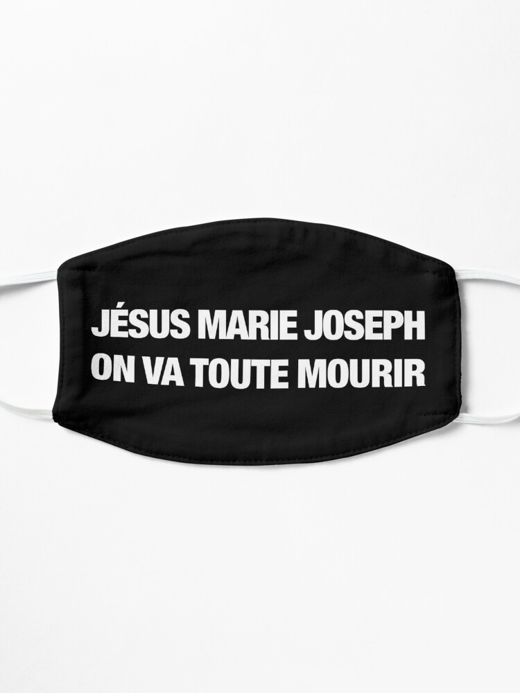 Masque ''Jesus Marie Joseph on va toute mourir (blanc)' : autre vue