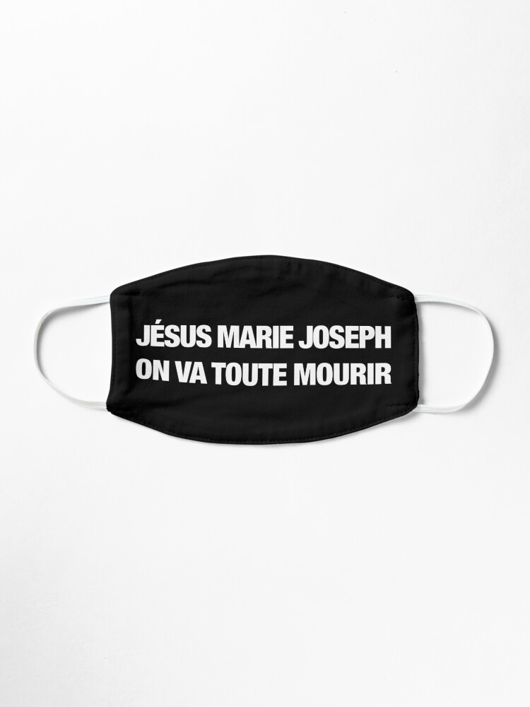 Masque ''Jesus Marie Joseph on va toute mourir (blanc)' : autre vue