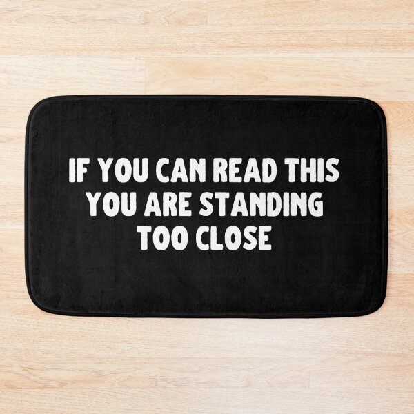 Item preview, If you can read this you are standing too close designed and sold by KarolinaPaz.