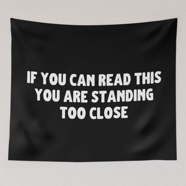 Item preview, If you can read this you are standing too close designed and sold by KarolinaPaz.