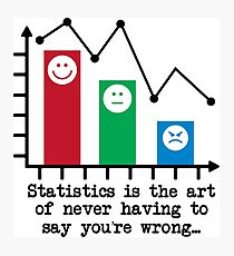 You're Never Wrong, Statistics Humor Photographic Print