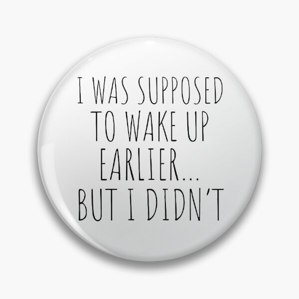 Item preview, relatable student problems - i was supposed to wake up early designed and sold by introvertcafe.