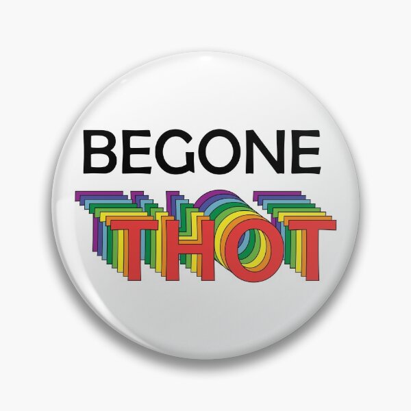 Item preview, BEGONE THOT designed and sold by TheDonutWarrior.