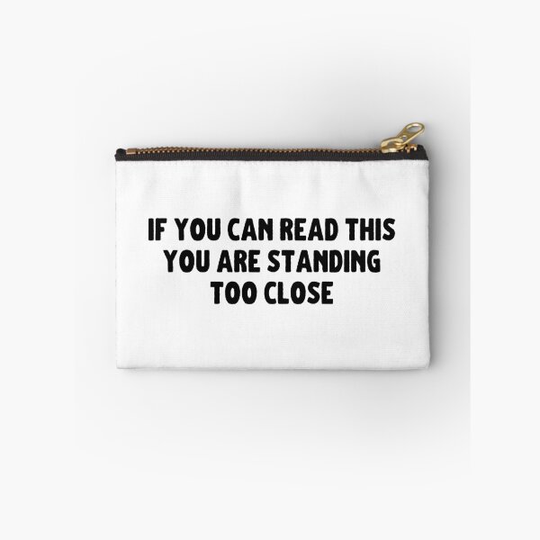 Item preview, If you can read this you are standing too close - Black designed and sold by KarolinaPaz.