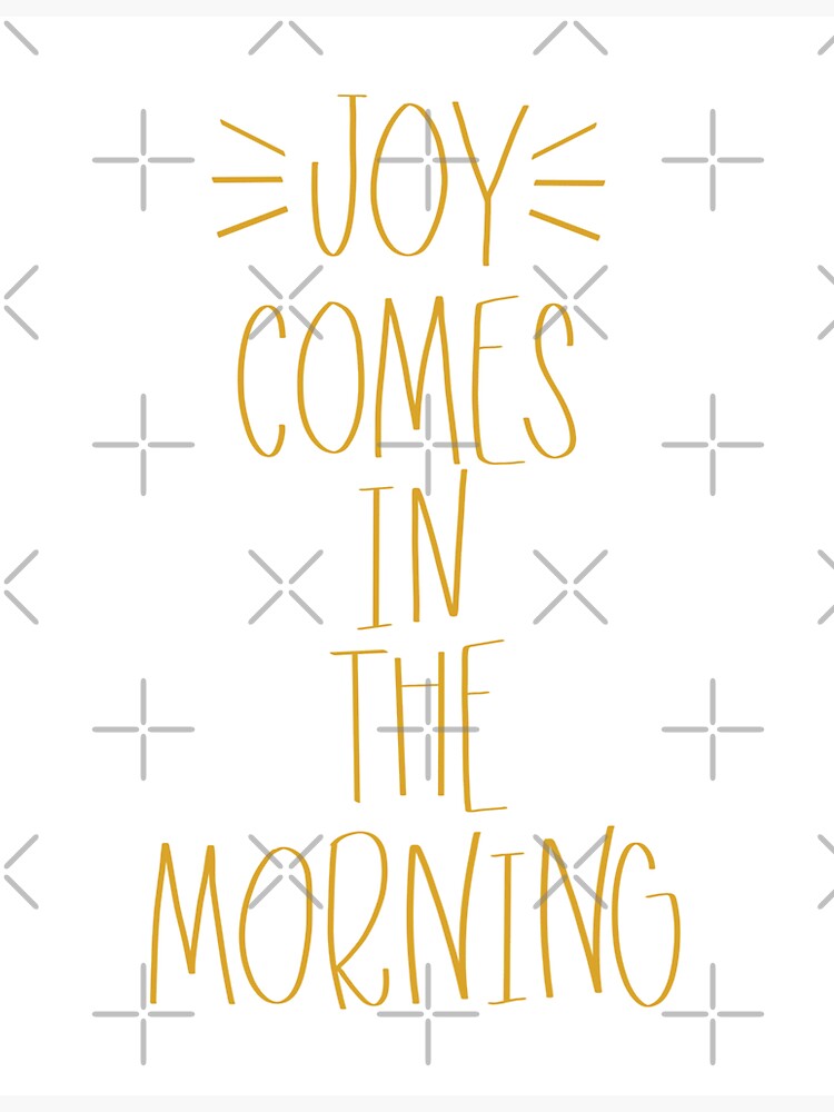 "Joy Comes in the Morning" Sticker by madelinedavis Redbubble