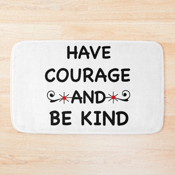 Item preview, Have courage and be kind designed and sold by AndrewPlus.